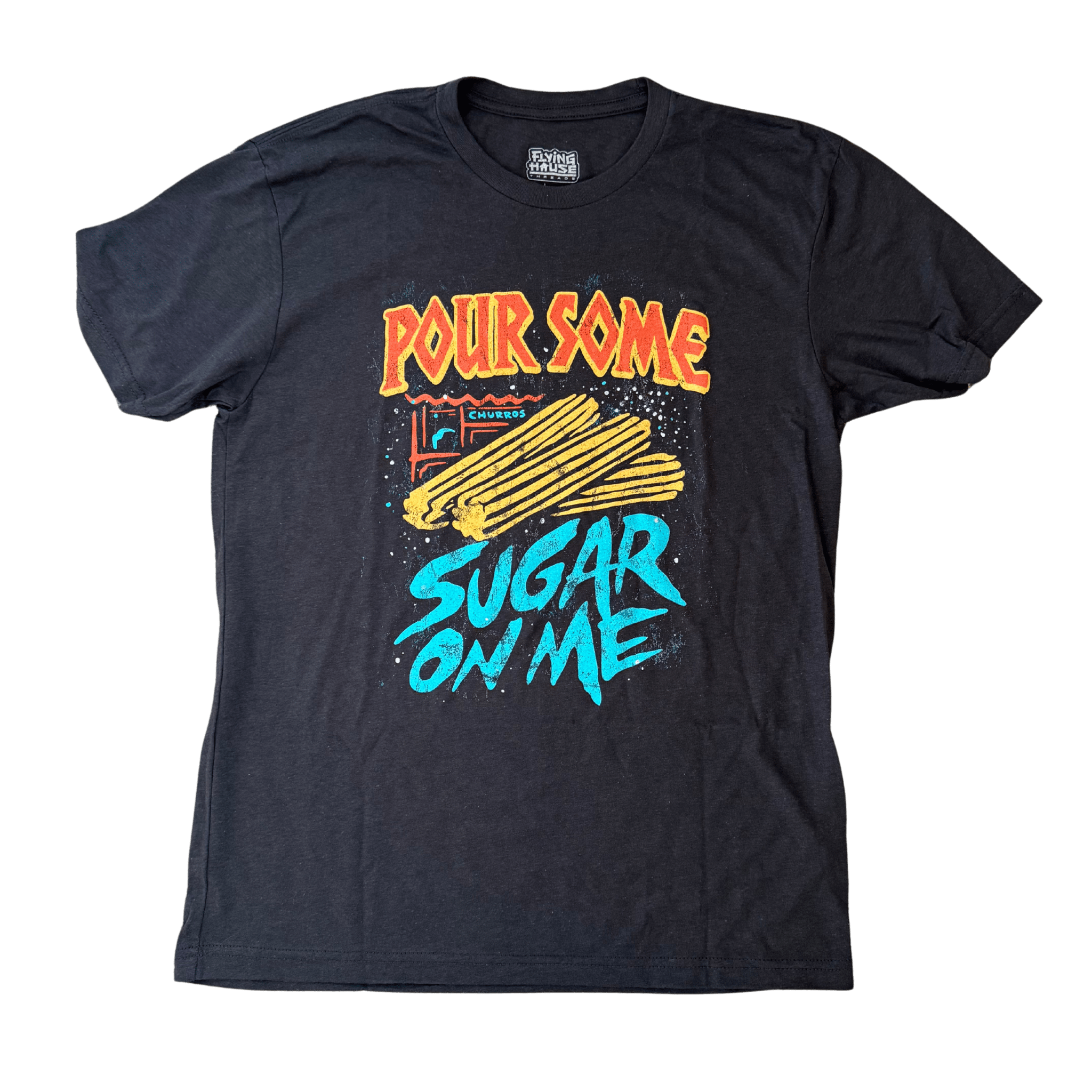 Pour Some Sugar T-Shirt - Triblend - Flying House Threads