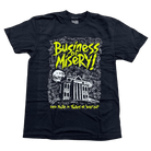 Business of Misery T-Shirt - 100% Cotton - Flying House Threads