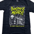 Business of Misery T-Shirt - 100% Cotton - Flying House Threads