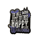 To All Who Come to This Happy Place Stickers - Flying House Threads