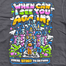 When Can I See You Again T-Shirt - 100% Cotton - Flying House Threads